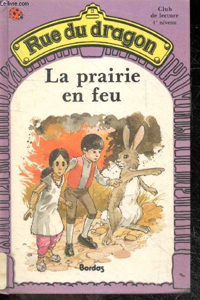 La Prairie en feu - Rue du dragon N4 - Club de lecture 4E niveau