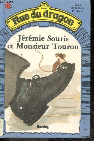Jrmie Souris et Monsieur Touron - Rue du dragon N3 - Club de lecture 1er niveau