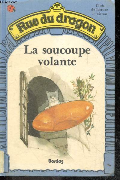 La Soucoupe volante - Rue du dragon N4 - Club de lecture 1er niveau