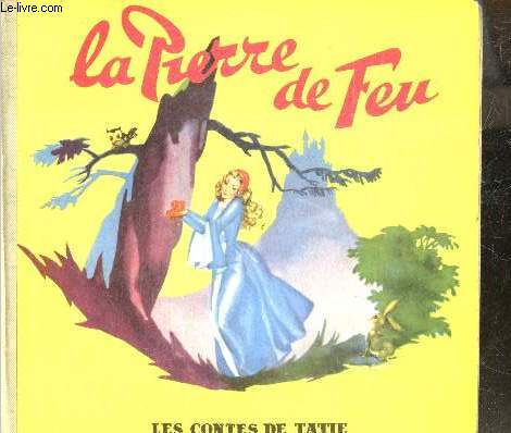 La pierre de feu - Les contes de Tatie