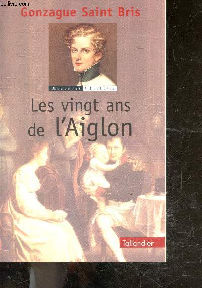 Les vingt ans de l'Aiglon - Collection raconter l'histoire