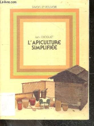 L'apiculture simplifiee - savoir et pouvoir