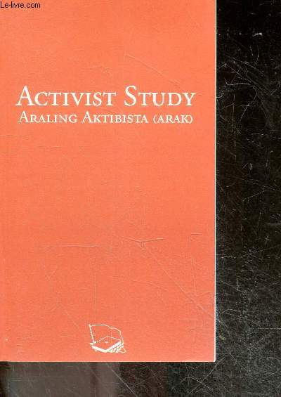Activist study Araling aktibista (arak) - Collection Colorful classics n22- the basic revolutionary attitude and the five golden rays- revolutionary study and proper analysis- the mass line- democratic centralism and the committee system