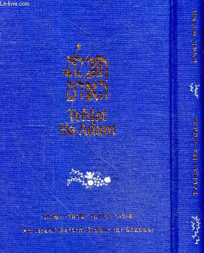 Tefilat ha-adam - An israeli reform siddur for shabbat - Ouvrage en hbreu et anglais