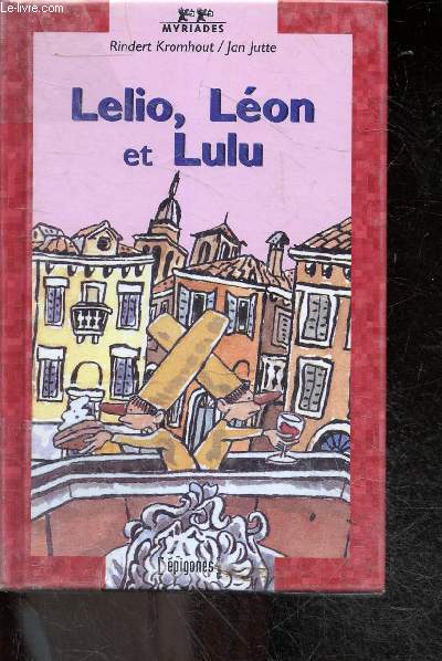 Lelio, leon et lulu - collection myriades N48 - mome, savoir lire, a partir de 6-7 ans