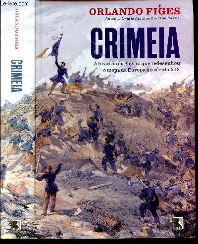 Crimeia - a historia da guerra que redesenhou o mapa da europa no seculo XIX - 1a edicao