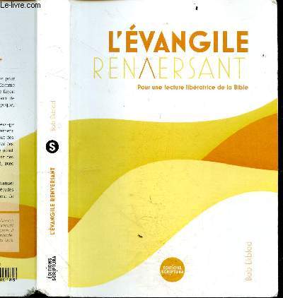 L'Evangile renversant, pour une lecture libratrice de la Bible