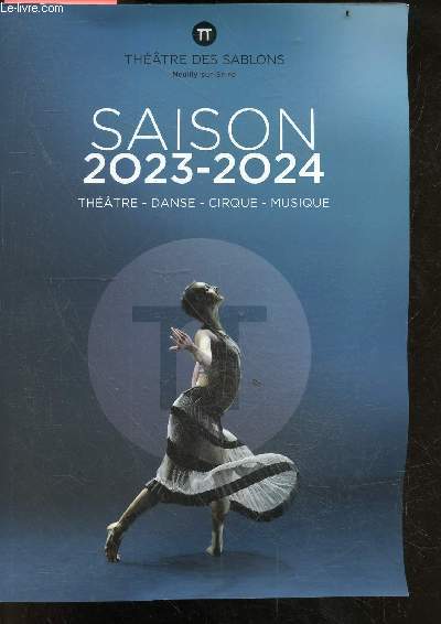 Theatre des sablons - saison 2023-2024 - theatre, danse, cirque, musique