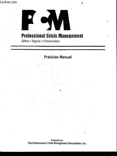 Pcm professional crisis management - praticien manuel - safety, dignity, effectiveness- introduction au continuum de crise, fonctionnement stable, pre crise, crise, post crise, panne ou echec partiel de l'intervention de crise,strategies de prevention...