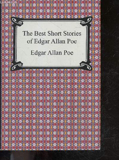 The Best Short Stories Of Edgar Allan Poe - The Fall Of The House Of Usher, The Tell-Tale Heart And Other Tales, the gold bug, the murders in the rue morgue, the ballroom hoax, the purloined letter, a descent into the maelstrom, the black cat, masque ...