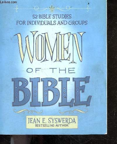 Women of the Bible - 52 Bible Studies for Individuals and Groups
