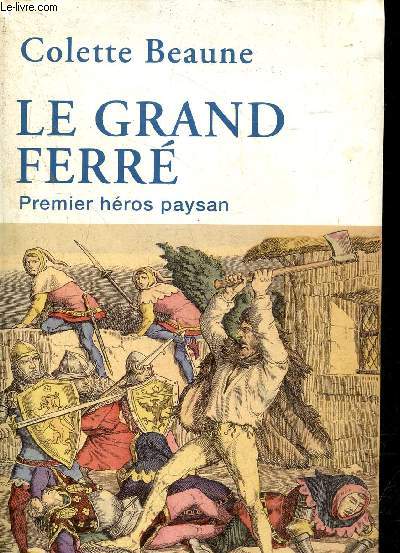 Le grand Ferr - Premier hros paysan.