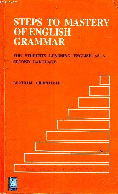 Steps to mastery of english grammar for students learning english as a second language.