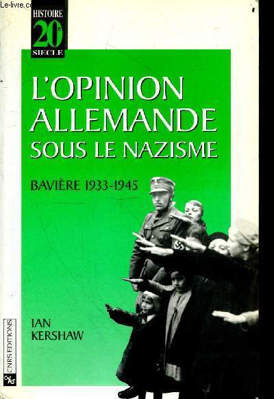 L'opinion allemande sous le nazisme - Bavire 1933-1945 - Collection 
