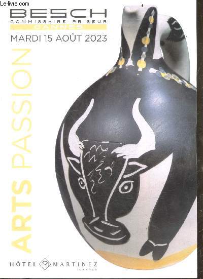 Catalogue de ventes aux enchres - Arts Passion - Besch Cannes - Tableaux - sculptures - arts dcoratifs - mardi 15 aot 2023.
