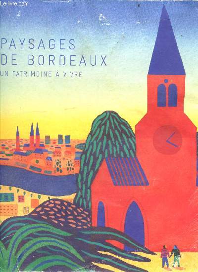 Paysages de Bordeaux - Patrimoine  vivre.