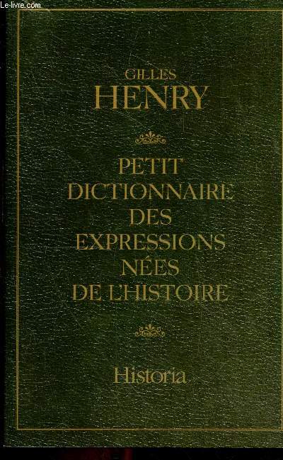 Petit dictionnaire des expressions nes de l'histoire.
