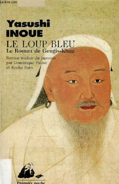 Le Loup bleu - Le roman de Gengis-khan.