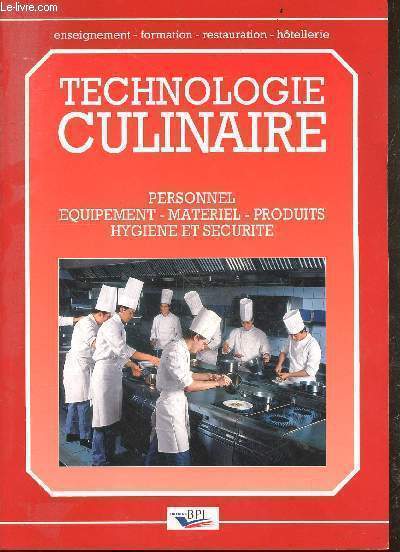 Technologie culinaire - personnel - quipements - matriel - produits - hygine et scurit - Collection 