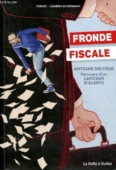 Fronde fiscale - Antoine Deltour parcours d'un lanceur d'alerte - ddicace de l'auteur.