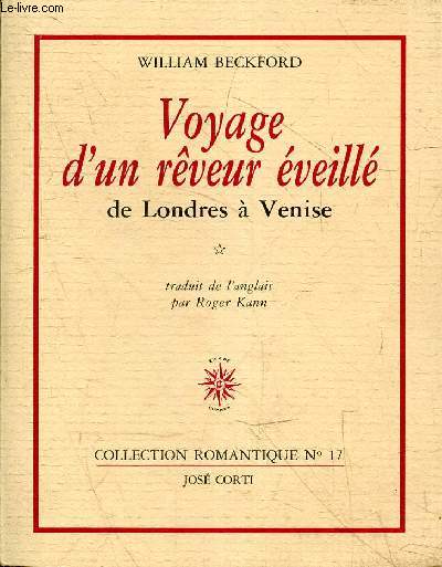 Voyage d'un rveur veill de Londres  Venise - Collection Romantique n17 - 2E 2DITION.