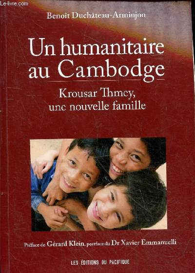 Un humanitaire au Cambodge - Krousar Thmey, une nouvelle famille - ddicace de l'auteur.