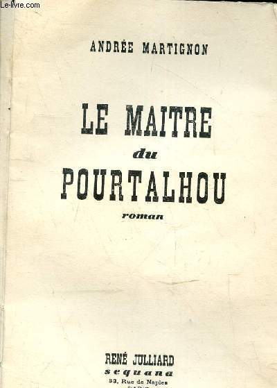 Le maitre du Pourtalhou - roman.