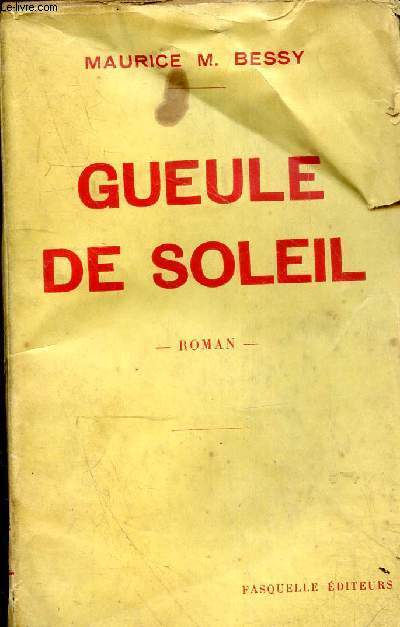 Gueule de soleil - roman.