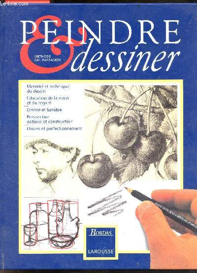 Peindre dessiner Methode J.M. Parramon - tome I - materiel et technique du dessin, education de la main et du regard, ombre et lumiere, perspective: notions et construction, etudes et perfectionnement ...
