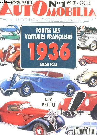 AUTOMOBILIA N1 hors serie - l'histoire automobile en france - BELLU RENE - toutes les voitures francaises 1936, salon 1935