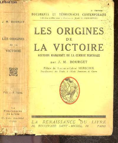 Les origines de la victoire - histoire raisonnee de la guerre mondiale - documents et temoignages contemporains - 6e edition