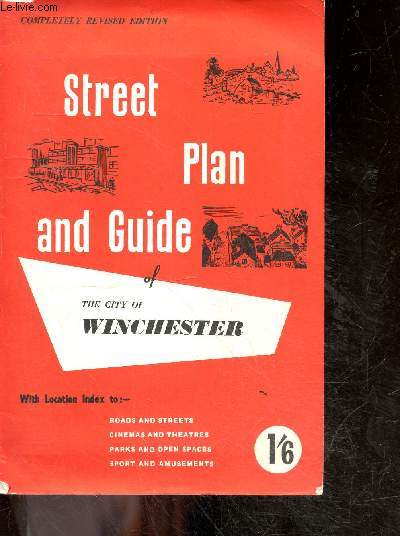 Street plan and guide of the city of Winchester - with location index to roads and streets, cinemas and theatres, parks and open spaces, sport and amusements - completely revised edition