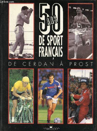 50 ans de sport francais - de cerdan a prost