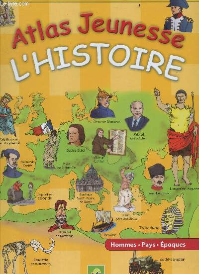 Atlas jeunesse - L'histoire - hommes, pays, epoques