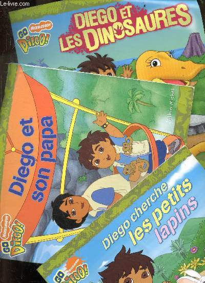 Diego et son papa + Diego et les dinaosaures + Diego les petits lapins - lot de 3 volumes - GO DIEGO !