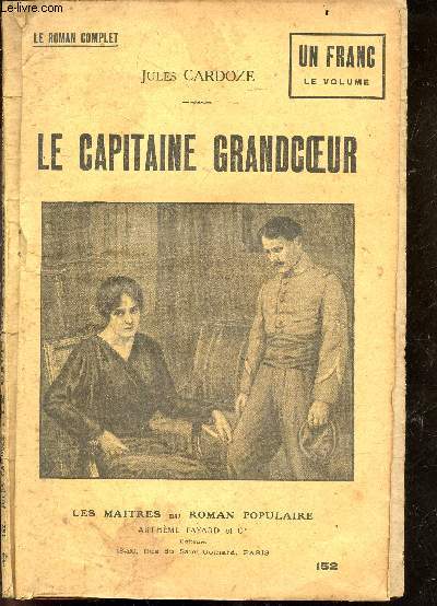 Le capitaine Grandcoeur - le roman complet - les maitres du roman populaire N152