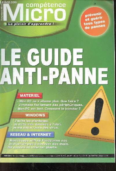 Competence Micro N3 - Le guide anti-panne - prevenir et guerir tous types de pannes- materiel, windiws, reseau & internet, les perihperiques, allumage et extinction ...