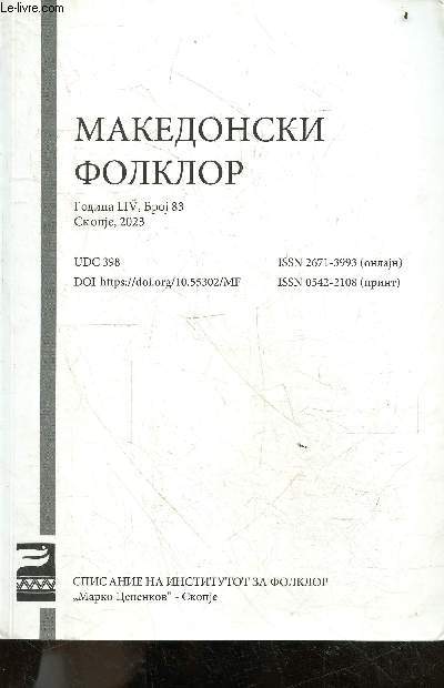 Makedonski folklor - godina LIII, broj 83, skopje, 2023 - UDC 398 / Folklore macdonien - volume 83, annee LIII / macedonian folklore - volume 83, year LIII