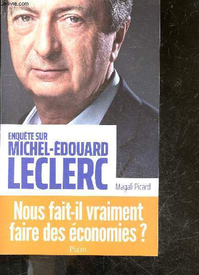 Enqute sur Michel-Edouard Leclerc - nous fait il vraiment faire des economies ?