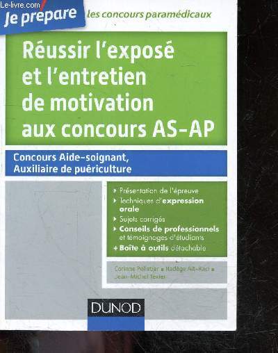 Je prepare les concours paramedicaux - reussir l'expose et l'entretien de motivaion aux concours AS-AP - concours aide soignant / auxiliaire de puericulture - techniques d'expresison orale, sujets corriges, conseils de professionnels, temoignages ...