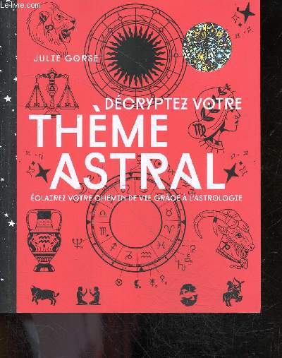 Decryptez votre theme astral - Eclairez votre chemin de vie grace a l'astrologie - Collection Voies Positives