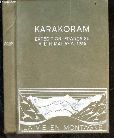 KARAKORAM - EXPEDITION FRANCAISE A L'HIMALAYA 1936 - LA VIE EN MONTAGNE
