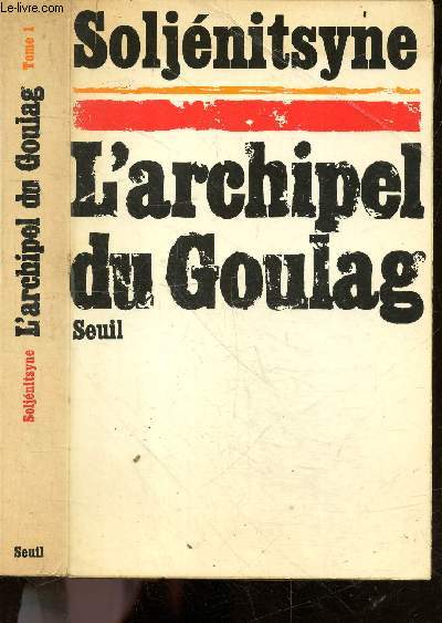 L'archipel du goulag - Tome 1 - 1918/1956 - essai d'investigation litteraire