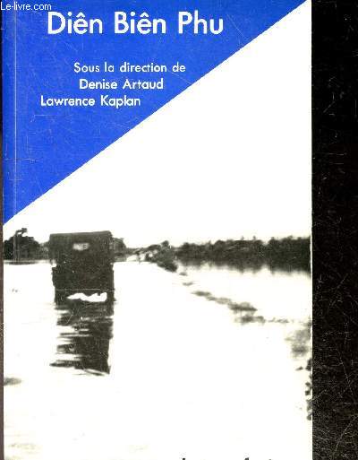 Dien Bien Phu - L'Alliance Atlantique et la Defense du Sud-Est Asiatique