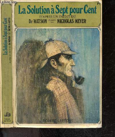 La solution a sept pour cent - D'apres un manuscrit inedit du Dr Watson decouvert par Nicholas Meyer