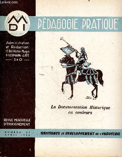 Pdagogie pratique - la documentation geographique en couleurs- revue mensuelle d'enseignement n37 avril 1956 - naissance et developpement de l'industrie