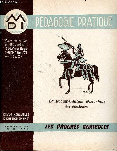 Pdagogie pratique - la documentation geographique en couleurs- revue mensuelle d'enseignement n39 juin 1956 - les progres agricoles
