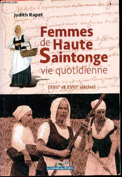 Femmes de Haute Saintonge - Vie quotidienne (XVIIe et XVIIIe siecles)