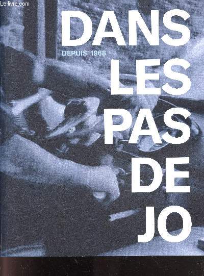 Dans les pas de Jo, depuis 1968