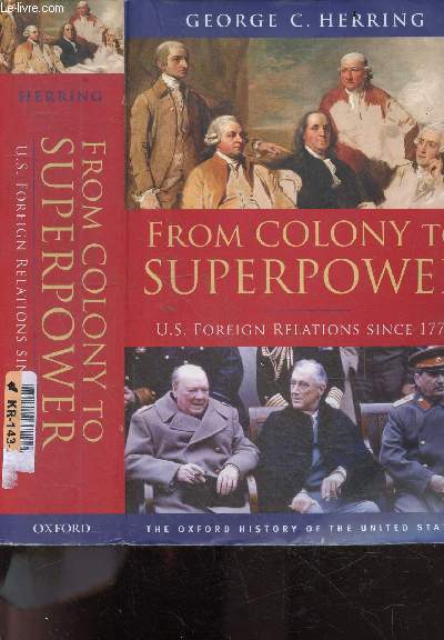 From Colony to Superpower - U.S. Foreign Relations Since 1776